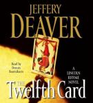 Twelfth Card: A  Lincoln Rhyme Novel, Jeffery Deaver