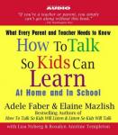 How to Talk So Kids Can Learn: At Home and in School Audiobook