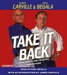 Take It Back: Our Party, Our Country, Our Future, Paul Begala, James Carville