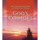 God's Comfort: Bible Passages Which Bring Strength and Hope In Times of Suffering