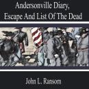 Andersonville Diary, Escape and List of the Dead Audiobook