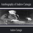 Autobiography of Andrew Carnegie Audiobook