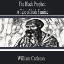 The Black Prophet: a Tale of Irish Famine Audiobook