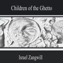 Children of the Ghetto Audiobook