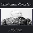 The Autobiography of George Dewey Audiobook