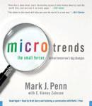 Microtrends: The Small Forces Behind Tomorrow's Big Changes, Mark J. Penn