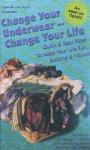 Change Your Underwear, Change Your Life: Quick Easy Ways to Make Your Life Fun, Exciting, & Vibrant, Dr. Michael Mercer, Dr. Maryann Troiani