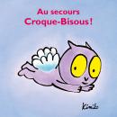[French] - Au secours Croque-Bisous Audiobook