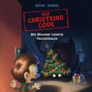 [German] - Der Christkind Code, Ein Monster unterm Tannenbaum Audiobook