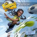 [German] - Die Fussballbande, Folge 21: Unaufhaltsam! Audiobook