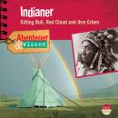 Indianer - Sitting Bull, Red Cloud und ihre Erben - Abenteuer & Wissen (Ungekürzt) Audiobook