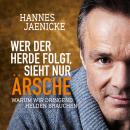 Wer der Herde folgt, sieht nur Ärsche Audiobook