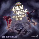 [German] - Dada & Welf - Kommando Katze. Folge 05: Das Geisterhaus Audiobook