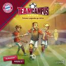 FC Bayern Team Campus - Future Legends go All-in (Vol. 3) Audiobook