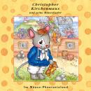 Im Mäuse-Phantasialand (Christopher Kirchenmaus und seine Mäuselieder 26): Kinder-Hörspiel Audiobook