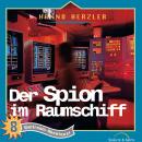 Der Spion im Raumschiff: Weltraum-Abenteuer - Folge 8 Audiobook