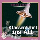 Klassenfahrt ins All: Weltraum-Abenteuer - Folge 16 Audiobook