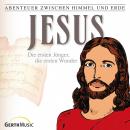 Jesus - Die ersten Jünger, die ersten Wunder (Abenteuer zwischen Himmel und Erde 22): Hörspiel Audiobook