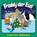 Freddy feiert Weihnachten (Freddy der Esel 26): Ein musikalisches Hörspiel Audiobook