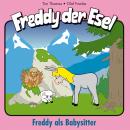 Freddy als Babysitter (Freddy der Esel 28): Ein musikalisches Hörspiel Audiobook