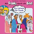 Ein Lächeln für Isaak (Mit Freddy durch die Bibel 3): Ein musikalisches Hörspiel Audiobook