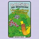 Verwandlung im Frühling (Balduin der Regenwurm 3): Ein musikalisches Kinder-Hörspiel Audiobook