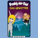 Das Gewitter (Freddy der Esel 31): Ein musikalisches Hörspiel Audiobook