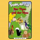 Der Tiger und der Pfau (Freddy der Esel 34): Ein musikalisches Hörspiel Audiobook