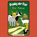 Die Neue (Freddy der Esel 38): Ein musikalisches Hörspiel Audiobook