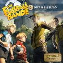 [German] - Die Fussballbande, Folge 5: Immer am Ball bleiben Audiobook