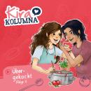 [German] - Kira Kolumna, Folge 11: Übergekocht Audiobook