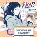 [German] - Kira Kolumna, Kira Kolumna Reportage, Sind Schüler gute Schauspieler? Audiobook