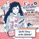 [German] - Kira Kolumna, Kira Kolumna Reportage, Große Story - nichts dahinter? Audiobook