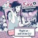 [German] - Kira Kolumna, Kira Kolumna Reportage, Playlist an - und ich bin DJ? Audiobook