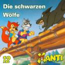 [German] - Xanti, Folge 12: Die schwarzen Wölfe