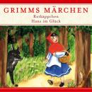 Grimms Märchen, Rotkäppchen / Hans im Glück Audiobook