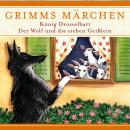 Grimms Märchen, König Drosselbart/ Der Wolf und die sieben Geißlein Audiobook