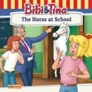Bibi and Tina, The Horse at School Audiobook