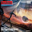 [German] - Perry Rhodan 2605: Die Planetenbrücke: Perry Rhodan-Zyklus 'Neuroversum' Audiobook