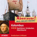 Abenteuer! Maja Nielsen erzählt. Kolumbus: Seefahrer, Entdecker, Abenteurer Audiobook