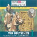 Wir Deutschen 1: Von den Germanen bis zum späten Mittelalter Audiobook