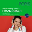 PONS mobil Sprachtraining Aufbau: Französisch: Für Fortgeschrittene - das praktische Sprachtraining  Audiobook