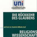 Die Rückkehr des Glaubens: Religionswissenschaft Audiobook