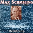 Berührung - Max Schmeling erzählt aus seinem Leben Audiobook
