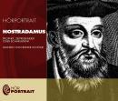 Hörportrait: Nostradamus: Prophet, Zeitreisender oder Scharlatan? Audiobook