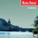[German] - Mama Donau Audiobook