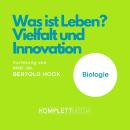 [German] - Was ist Leben? - Vielfalt und Innovation: Vorlesung von Prof. Dr. Berthold Hock Audiobook