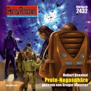 [German] - Perry Rhodan 2432: Proto-Negasphaere: Perry Rhodan-Zyklus 'Negasphäre' Audiobook