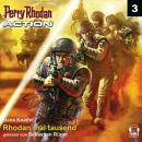 [German] - Perry Rhodan Action 03: Rhodan mal tausend: Ein Schritt vor dem Untergang - sie kämpfen g Audiobook