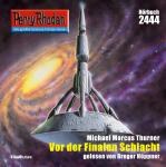 [German] - Perry Rhodan 2444: Vor der Finalen Schlacht: Perry Rhodan-Zyklus 'Negasphäre' Audiobook